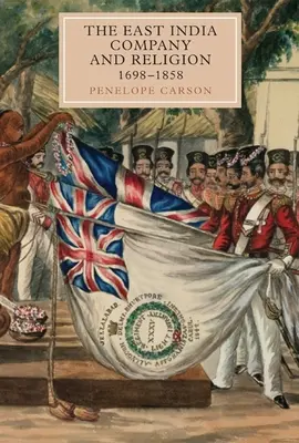 Východoindická spoločnosť a náboženstvo v rokoch 1698 - 1858 - The East India Company and Religion, 1698-1858