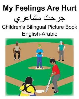 English-Arabic My Feelings Are Hurt/جرحت مشاعري Detská dvojjazyčná obrázková kniha - English-Arabic My Feelings Are Hurt/جرحت مشاعري Children's Bilingual Picture Book