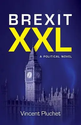 Brexit XXL (anglické vydanie): Politický román - Brexit XXL (English Edition): A political novel