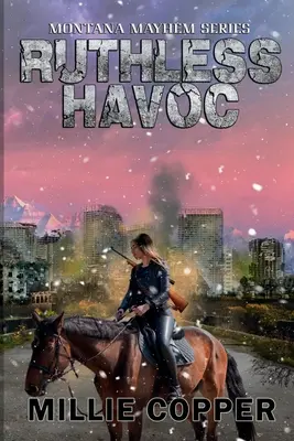 Bezohľadná spúšť: Nová americká apokalypsa: Montana Mayhem, kniha 2 - Ruthless Havoc: Montana Mayhem Book 2 America's New Apocalypse