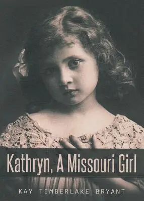 Kathryn, dievča z Missouri - Kathryn, A Missouri Girl