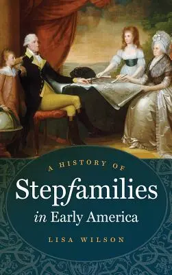 História nevlastných rodín v ranej Amerike - A History of Stepfamilies in Early America