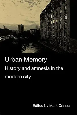 Mestská pamäť: História a amnézia v modernom meste - Urban Memory: History and Amnesia in the Modern City