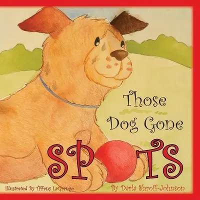Tie škvrny po psoch - Those Dog Gone Spots