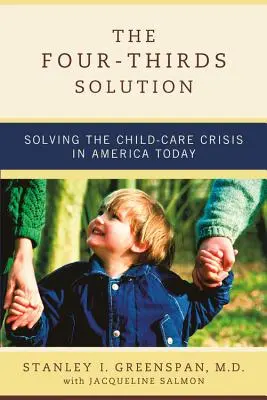 Riešenie štyroch tretín: Riešenie krízy starostlivosti o deti v dnešnej Amerike - The Four-Thirds Solution: Solving the Child-Care Crisis in America Today