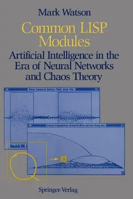 Spoločné moduly LISP: Umelá inteligencia v ére neurónových sietí a teórie chaosu - Common LISP Modules: Artificial Intelligence in the Era of Neural Networks and Chaos Theory