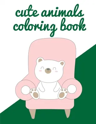 Roztomilé zvieratká na vyfarbovanie: Obrázkové knižky pre staršie deti - Cute Animals Coloring Book: picture books for seniors baby
