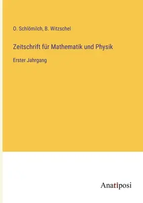 Časopis pre matematiku a fyziku: prvý zväzok - Zeitschrift fr Mathematik und Physik: Erster Jahrgang