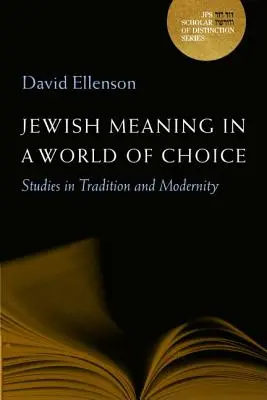 Židovský význam vo svete voľby: štúdie o tradícii a modernite, 9. zväzok - Jewish Meaning in a World of Choice: Studies in Tradition and Modernity Volume 9