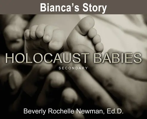 Príbeh Bianky, deti holokaustu SEKUNDÁRNE - Bianca's Story, Holocaust Babies SECONDARY