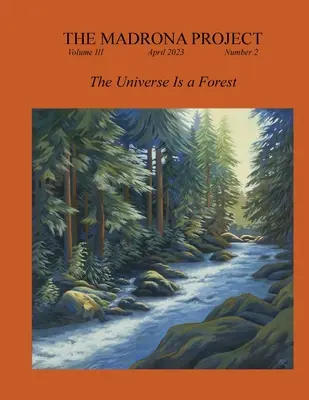 Projekt Madrona: Vesmír je les - The Madrona Project: The Universe Is a Forest