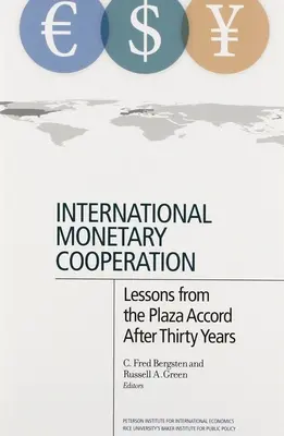 Medzinárodná menová spolupráca: Poučenie z Plaza Accord po tridsiatich rokoch - International Monetary Cooperation: Lessons from the Plaza Accord After Thirty Years