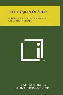 Malá kráľovná zo Sáby: Príbeh o deťoch nových prisťahovalcov v Izraeli - Little Queen Of Sheba: A Story About New Immigrant Children In Israel