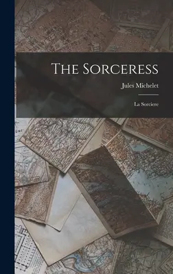 Čarodejnica: Čarodejnica (La Sorciere) - The Sorceress: La Sorciere