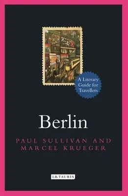 Berlín: Literárny sprievodca pre cestovateľov - Berlin: A Literary Guide for Travellers