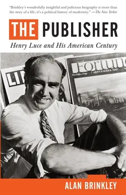 Vydavateľ: Henry Luce a jeho americké storočie - The Publisher: Henry Luce and His American Century