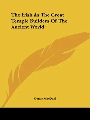 Íri ako veľkí stavitelia chrámov starovekého sveta - The Irish As The Great Temple Builders Of The Ancient World