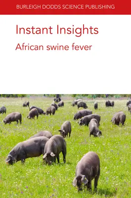 Okamžité poznatky: Africký mor ošípaných - Instant Insights: African Swine Fever