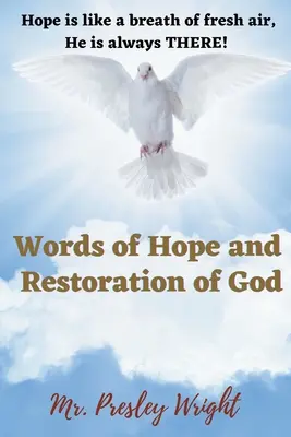 Slová nádeje a obnovy Boha: Nádej je ako závan čerstvého vzduchu, On je vždy TAM! - Words of Hope and Restoration of God: Hope is like a breath of fresh air, He is always THERE!