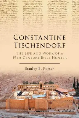 Constantine Tischendorf: Život a dielo lovca Biblií 19. storočia - Constantine Tischendorf: The Life and Work of a 19th Century Bible Hunter