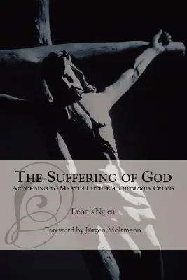 Božie utrpenie podľa „Theologia Crucis“ Martina Luthera - The Suffering of God According to Martin Luther's 'Theologia Crucis'