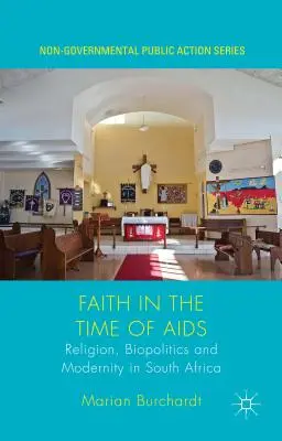 Viera v čase AIDS: Náboženstvo, biopolitika a modernita v Južnej Afrike - Faith in the Time of AIDS: Religion, Biopolitics, and Modernity in South Africa