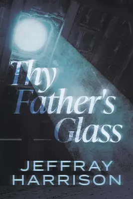 Sklo tvojho otca - Thy Father's Glass