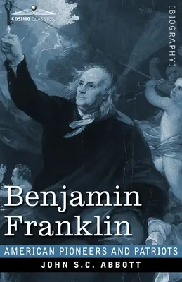 Benjamin Franklin: Franklin: obraz bojov nášho mladého národa pred sto rokmi - Benjamin Franklin: A Picture of the Struggles of our Infant Nation One Hundred Years Ago