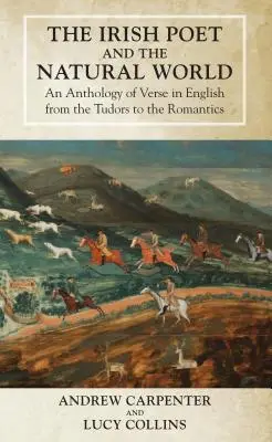 Írsky básnik a svet prírody: An Anthology of Verse in English from the Tudors to the Romantics (Antológia veršov v angličtine od Tudorovcov po romantikov) - The Irish Poet and the Natural World: An Anthology of Verse in English from the Tudors to the Romantics