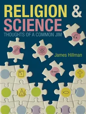 Náboženstvo a veda Myšlienky spoločného Jima - Religion & Science Thoughts of a Common Jim
