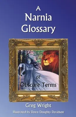 Slovník neznámych pojmov z Narnie - A Narnia Glossary of Obscure Terms