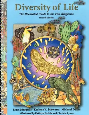 Rozmanitosť života: Ilustrovaný sprievodca piatimi ríšami: Ilustrovaný sprievodca piatimi ríšami - Diversity of Life: The Illustrated Guide to Five Kingdoms: The Illustrated Guide to Five Kingdoms