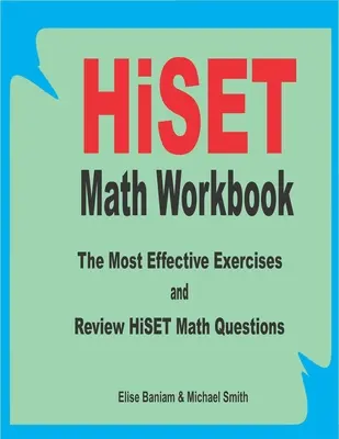 Cvičebnica matematiky HiSET: Najúčinnejšie cvičenia a prehľad otázok z matematiky HiSET - HiSET Math Workbook: The Most Effective Exercises and Review HiSET Math Questions
