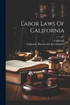 Pracovné zákony Kalifornie - Labor Laws Of California