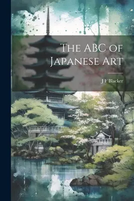 Abeceda japonského umenia - The ABC of Japanese Art