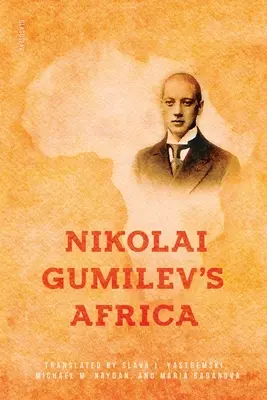 Afrika Nikolaja Gumileva - Nikolai Gumilev's Africa