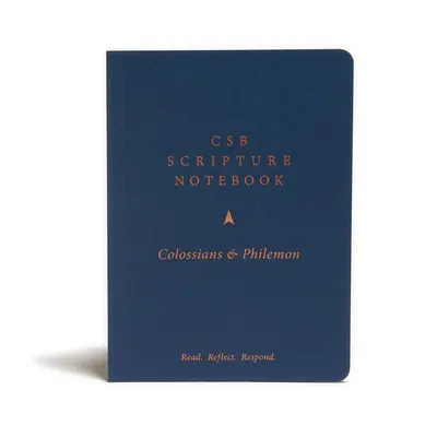 CSB Scripture Notebook, Colossians and Philemon: Čítaj. Reflect. Resopnd. - CSB Scripture Notebook, Colossians and Philemon: Read. Reflect. Resopnd.