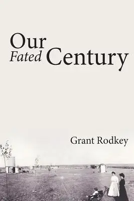 Naše osudové storočie - Our Fated Century