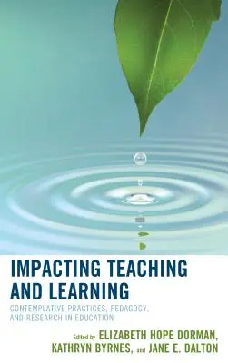 Vplyv na vyučovanie a učenie: Kontemplatívne postupy, pedagogika a výskum vo vzdelávaní - Impacting Teaching and Learning: Contemplative Practices, Pedagogy, and Research in Education