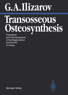 Transoseálna osteosyntéza: Teoretické a klinické aspekty regenerácie a rastu tkaniva - Transosseous Osteosynthesis: Theoretical and Clinical Aspects of the Regeneration and Growth of Tissue