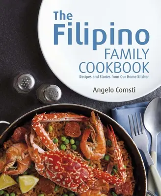Filipínska rodinná kuchárka: Recepty a príbehy z našej domácej kuchyne - The Filipino Family Cookbook: Recipes and Stories from Our Home Kitchen