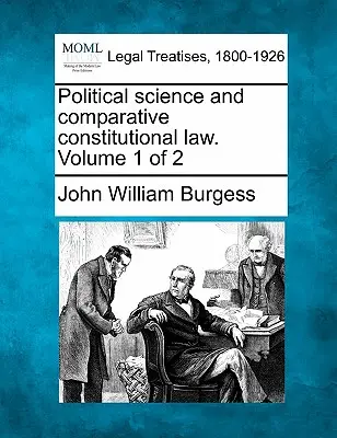 Politológia a porovnávacie ústavné právo. Zväzok 1 z 2 - Political Science and Comparative Constitutional Law. Volume 1 of 2