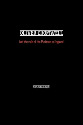 Oliver Cromwell: A vláda puritánov v Anglicku - Oliver Cromwell: And the rule of the Puritans in England