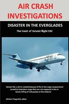 Vyšetrovanie leteckých nehôd: Havária letu ValuJet Airlines 592 - Air Crash Investigations: DISASTER IN THE EVERGLADES The Crash of ValuJet Airlines Flight 592