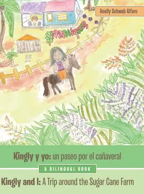Kingly Yo: Un Paseo Por El Caaveral: Kingly a ja: výlet po farme s cukrovou trstinou - Kingly Y Yo: Un Paseo Por El Caaveral: Kingly and I: a Trip Around the Sugar Cane Farm