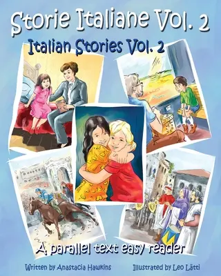 Storie Italiane Volume 2 - Talianske príbehy 2. diel: Paralelná čítanka - Storie Italiane Volume 2 - Italian Stories Volume 2: A Parallel Text Easy Reader
