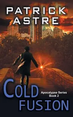 Studená fúzia (séria Apokalypsa, kniha 2) - Cold Fusion (The Apocalypse Series, Book 2)