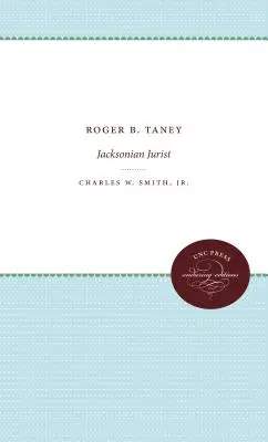 Roger B. Taney: Jacksonov právnik - Roger B. Taney: Jacksonian Jurist