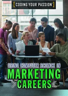 Využitie informatiky v marketingovej kariére - Using Computer Science in Marketing Careers