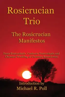 Ružokrížske trio: Ružokrížske manifesty - Rosicrucian Trio: The Rosicrucian Manifestos